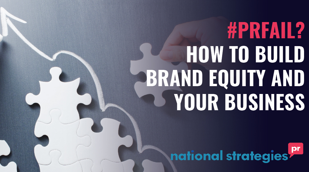#PRFail? How To Build Brand Equity & Your Business