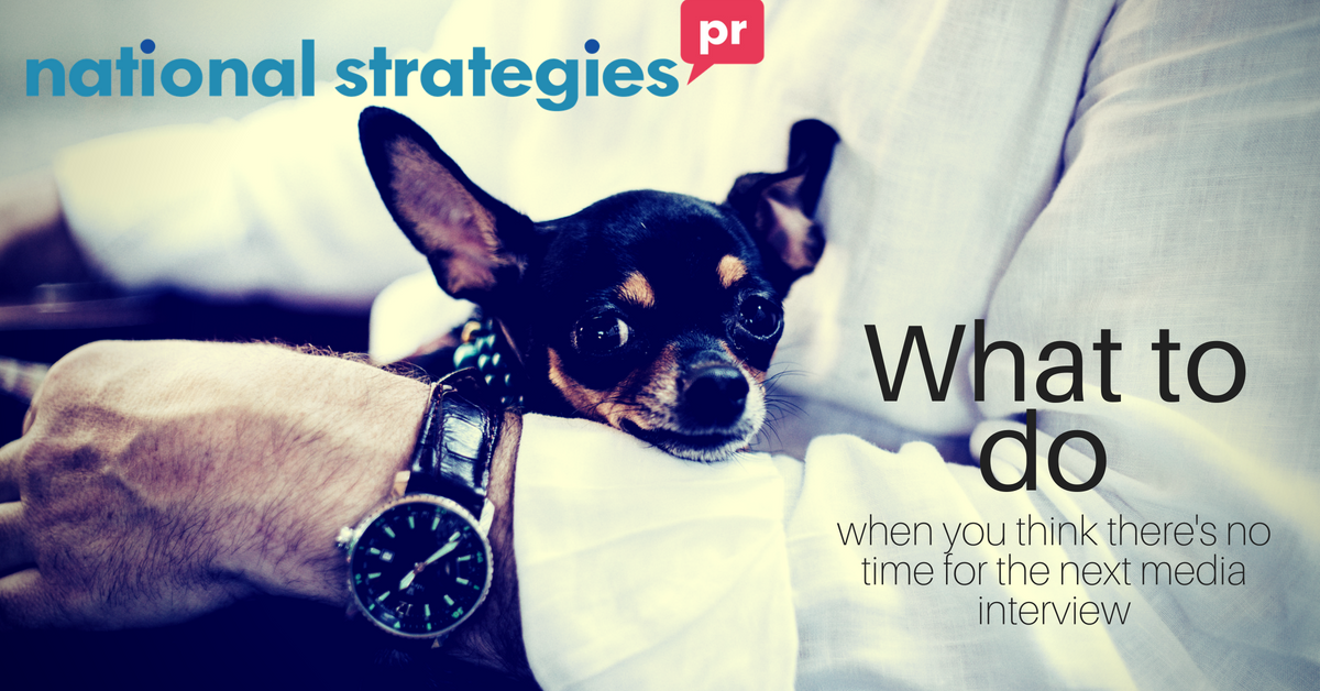 What to do when you think there’s no time for a media interview