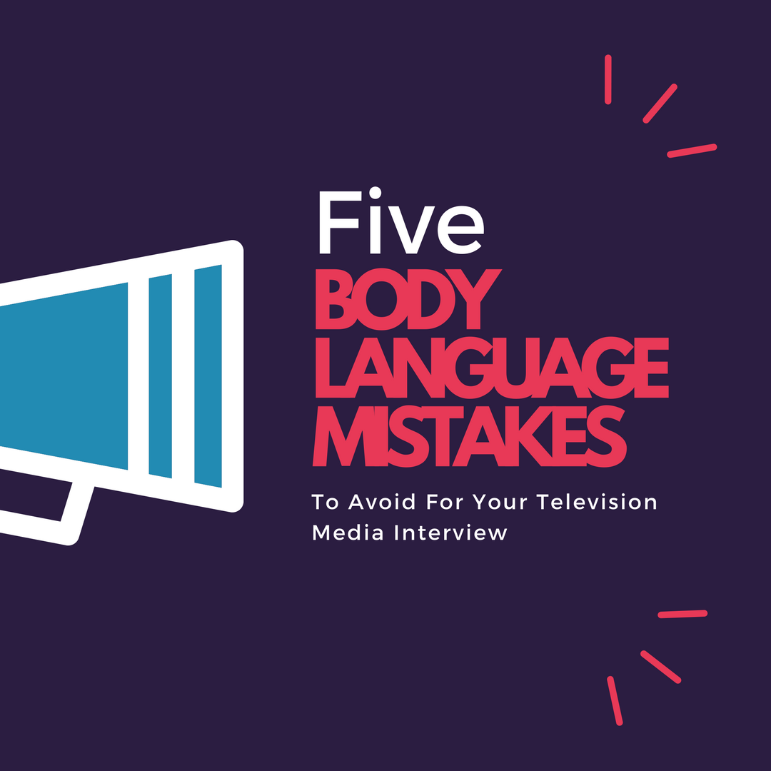 Five Body Language Mistakes To Avoid For Your Television Media Interview